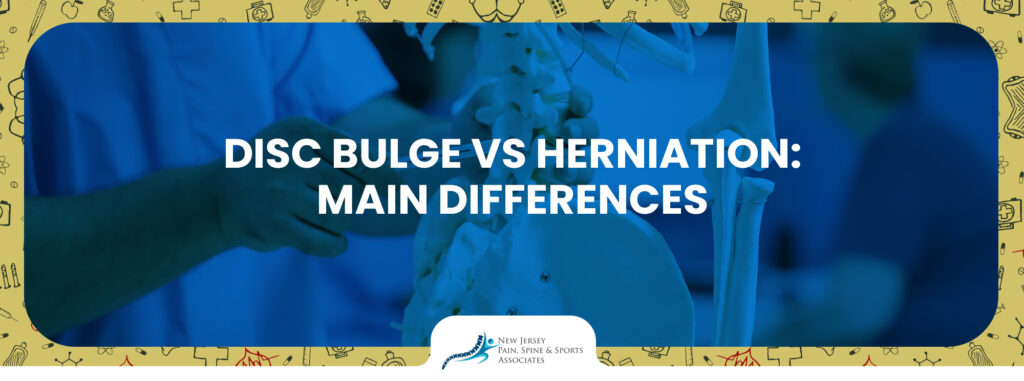 Disc Bulge vs. Herniation: Key Differences Explained