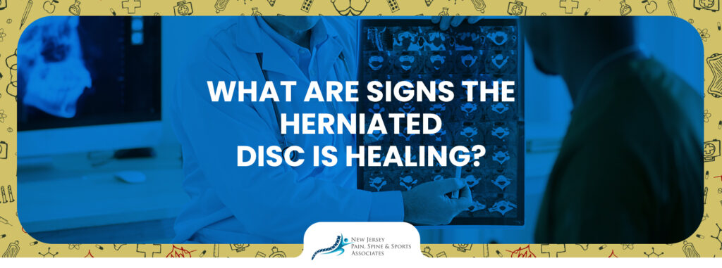 Signs Your Herniated Disc is Healing: A Comprehensive Guide