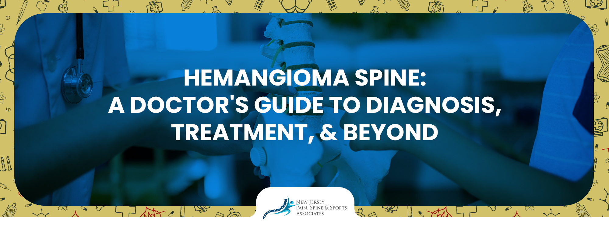 Hemangioma Spine: Diagnosis, Treatment, And Beyond - Njpssa