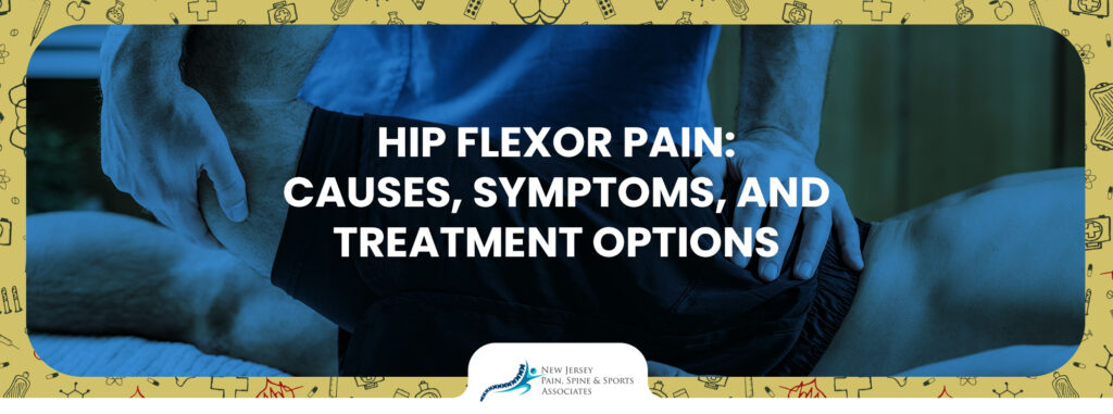 Hip Flexor Pain: Causes, Symptoms, and Treatment