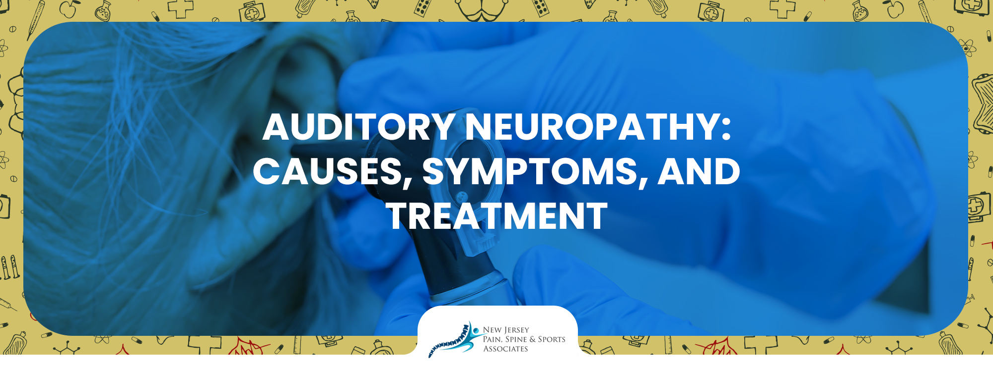 Auditory Neuropathy: Causes, Symptoms and Treatment - NJPSSA