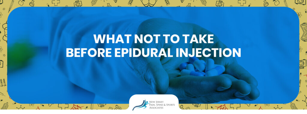 What Not To Take Before Epidural Injection