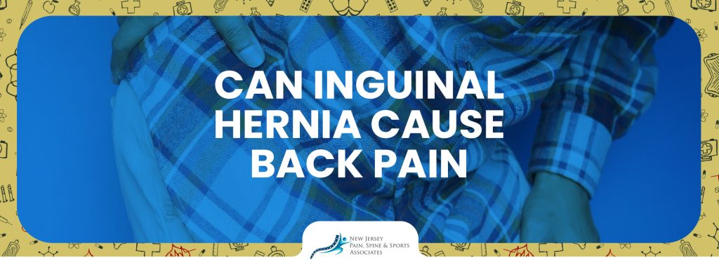 Can Inguinal Hernias Cause Back Pain?