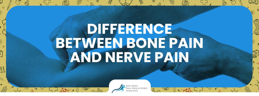 Bone Pain vs. Nerve Pain